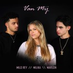 Marlon, Milo Rey en Milika – Van mij